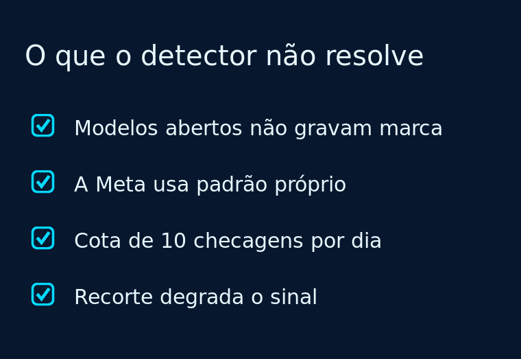 Checklist com os limites do detector: cobertura parcial, cota diária e degradação do sinal