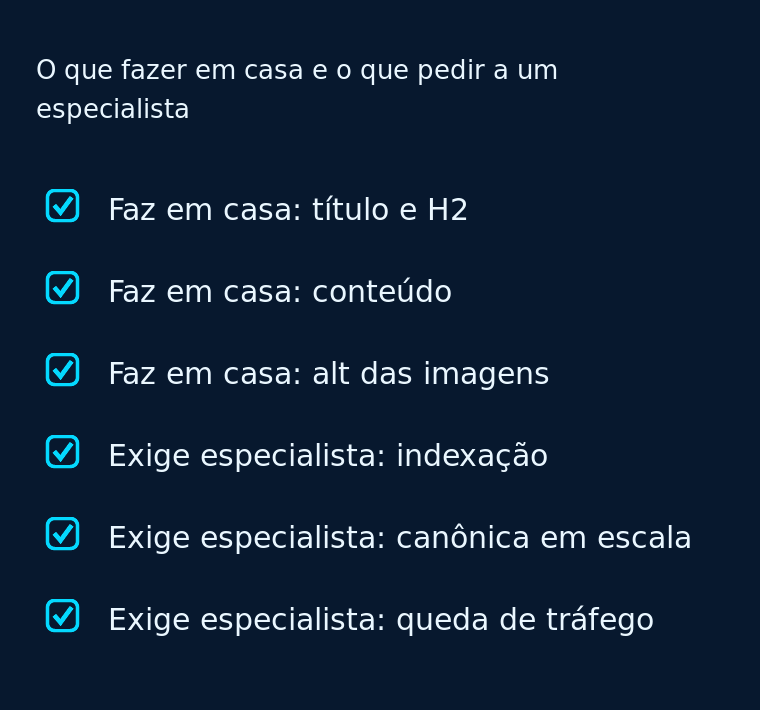 O que fazer em casa e o que pedir a um especialista